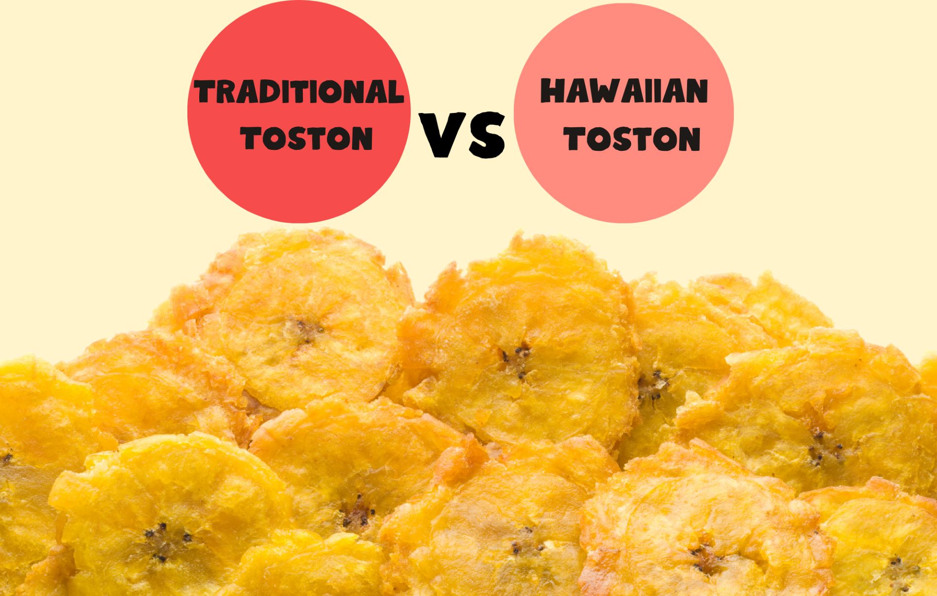 Traditional Toston VS Hawaiian Tostones